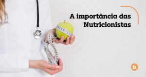 A importância das Nutricionistas