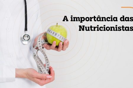 A importância das Nutricionistas